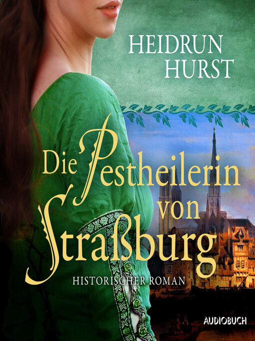 Title details for Die Pestheilerin von Straßburg by Heidrun Hurst - Available